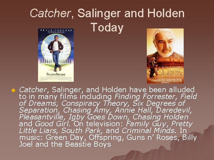 Catcher, Salinger and Holden Today u Catcher, Salinger, and Holden have been alluded to