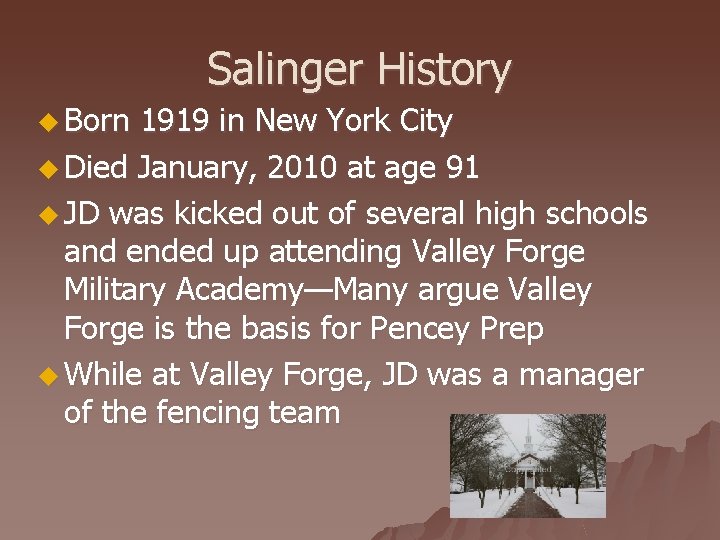 Salinger History u Born 1919 in New York City u Died January, 2010 at