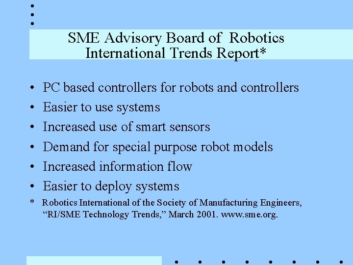 SME Advisory Board of Robotics International Trends Report* • • • PC based controllers