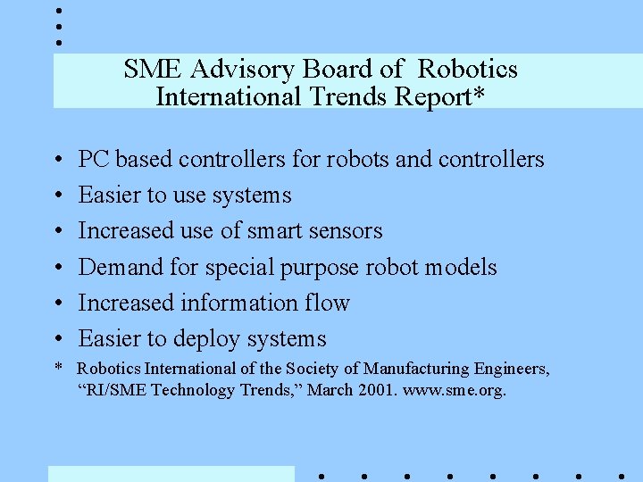 SME Advisory Board of Robotics International Trends Report* • • • PC based controllers SME Advisory Board of Robotics International Trends Report* • • • PC based controllers
