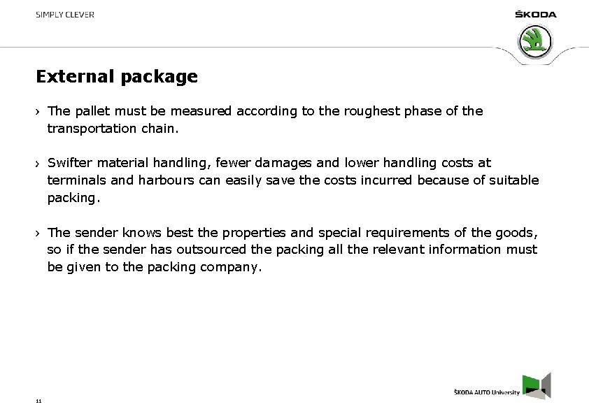 External package The pallet must be measured according to the roughest phase of the