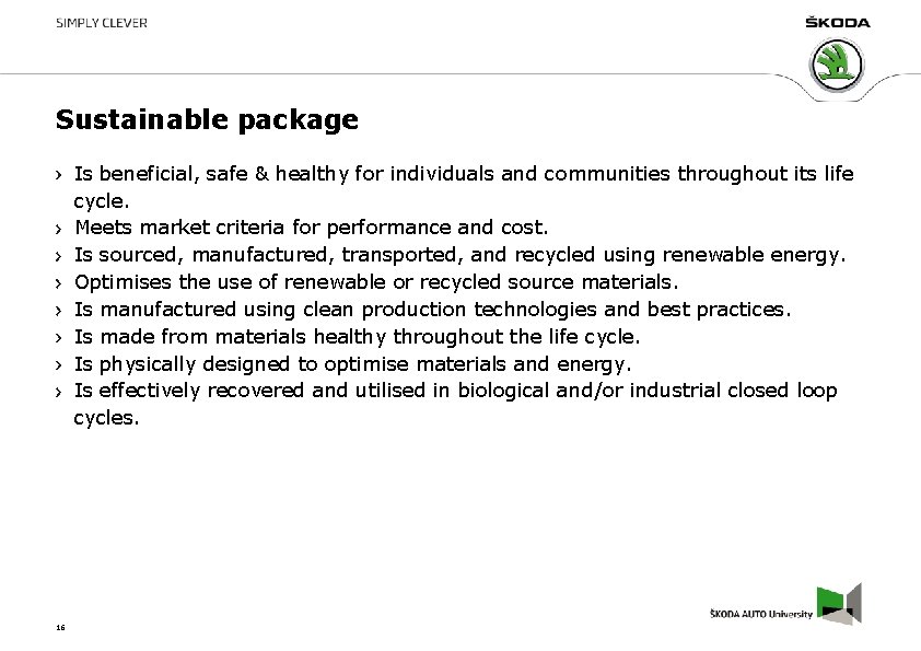 Sustainable package Is beneficial, safe & healthy for individuals and communities throughout its life