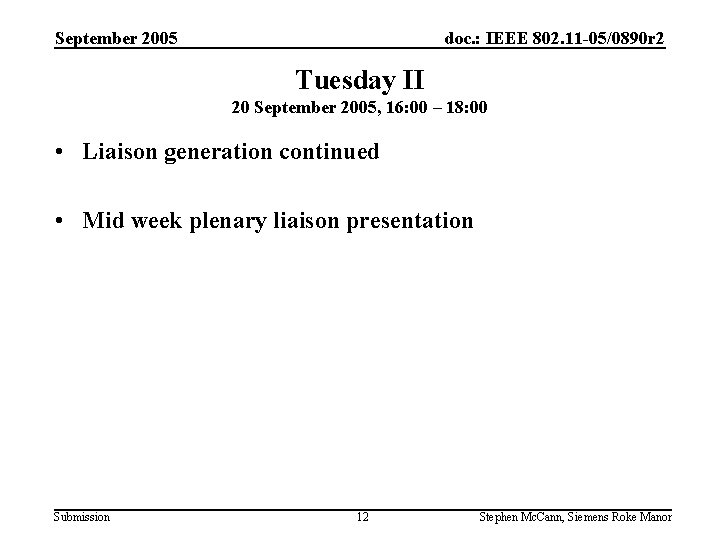 September 2005 doc. : IEEE 802. 11 -05/0890 r 2 Tuesday II 20 September