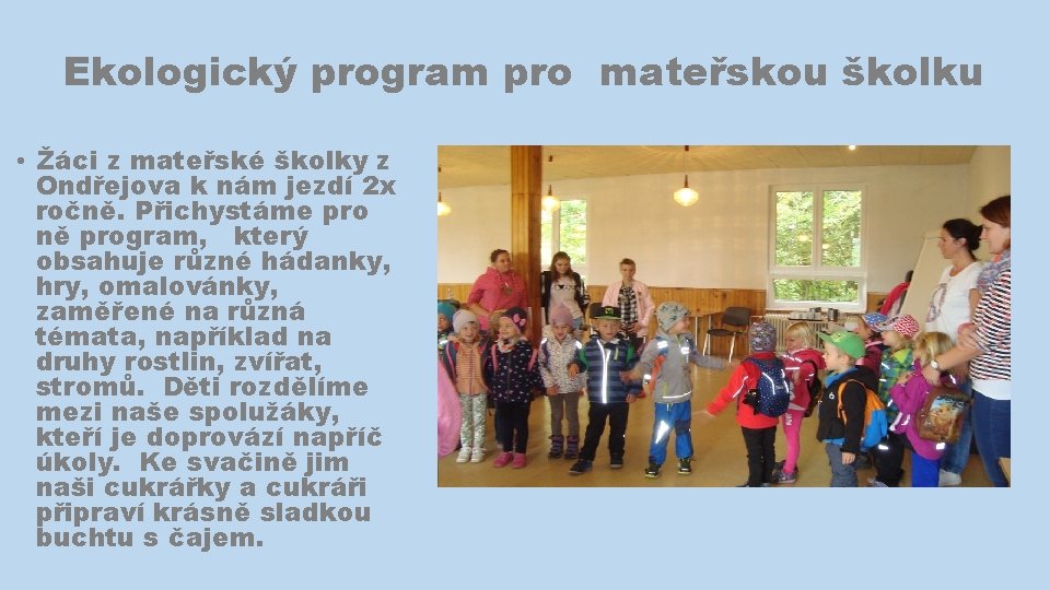 Ekologický program pro mateřskou školku • Žáci z mateřské školky z Ondřejova k nám
