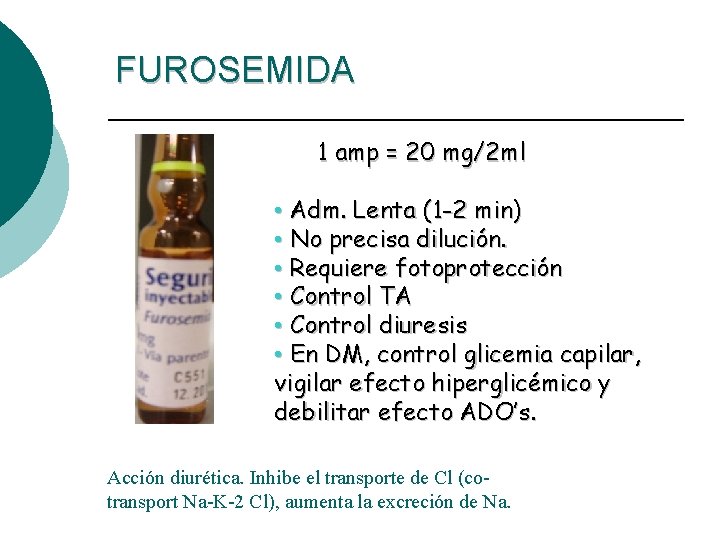 FUROSEMIDA 1 amp = 20 mg/2 ml • Adm. Lenta (1 -2 min) •