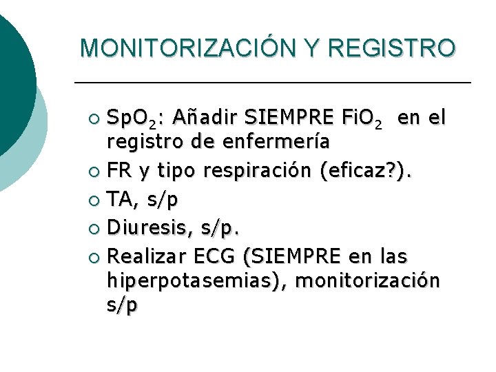 MONITORIZACIÓN Y REGISTRO Sp. O 2: Añadir SIEMPRE Fi. O 2 en el registro