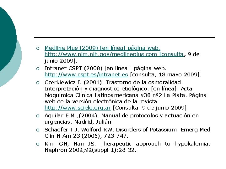 ¡ ¡ ¡ Medline Plus (2009) [en línea] página web. http: //www. nlm. nih.