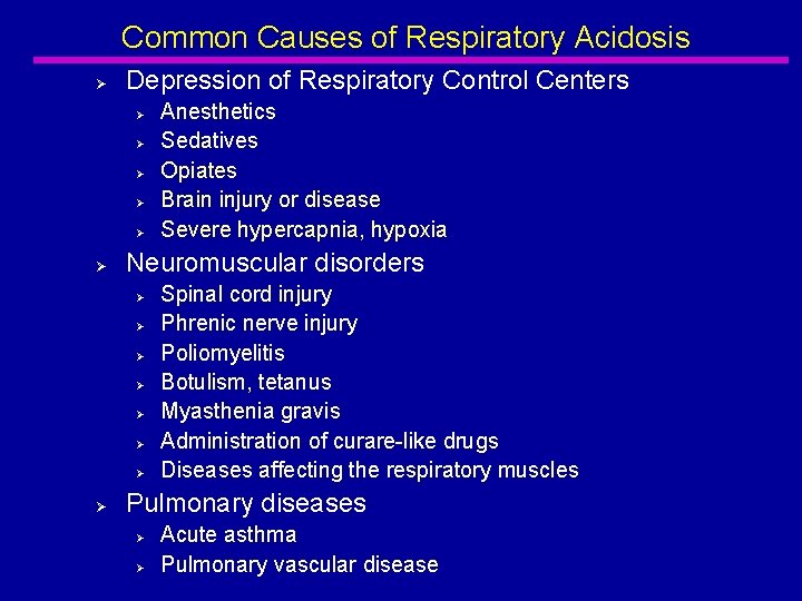 Common Causes of Respiratory Acidosis Ø Depression of Respiratory Control Centers Ø Ø Ø