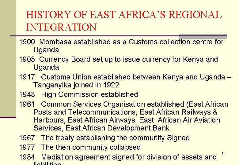 HISTORY OF EAST AFRICA’S REGIONAL INTEGRATION 1900 Mombasa established as a Customs collection centre