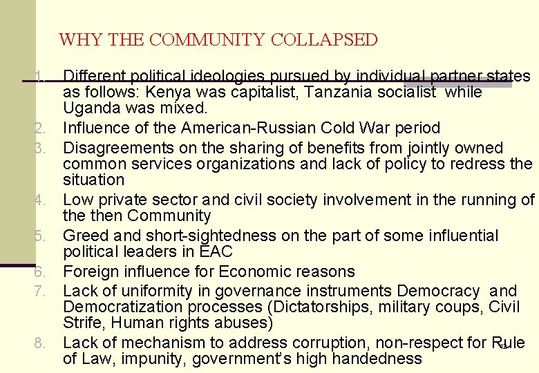 WHY THE COMMUNITY COLLAPSED 1. 2. 3. 4. 5. 6. 7. 8. Different political
