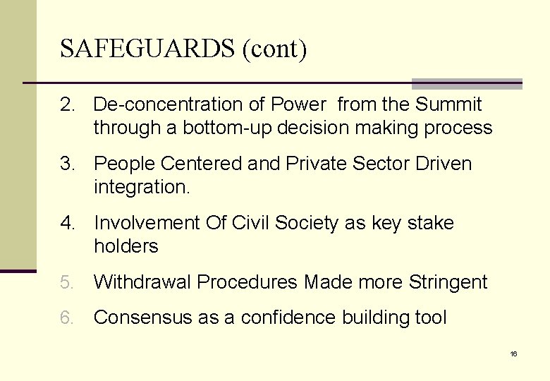 SAFEGUARDS (cont) 2. De-concentration of Power from the Summit through a bottom-up decision making