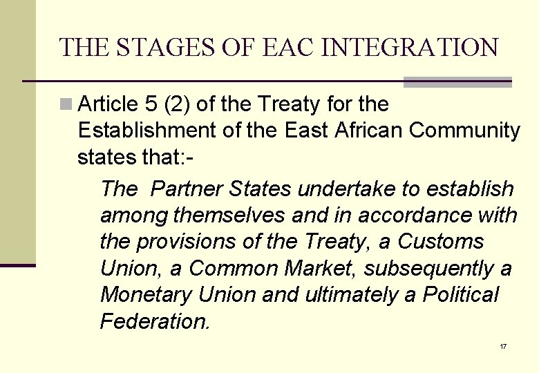 THE STAGES OF EAC INTEGRATION n Article 5 (2) of the Treaty for the