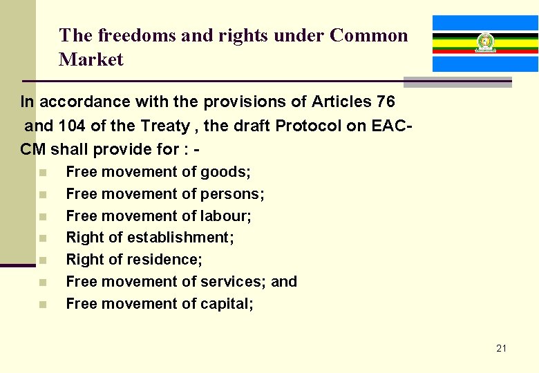 The freedoms and rights under Common Market In accordance with the provisions of Articles