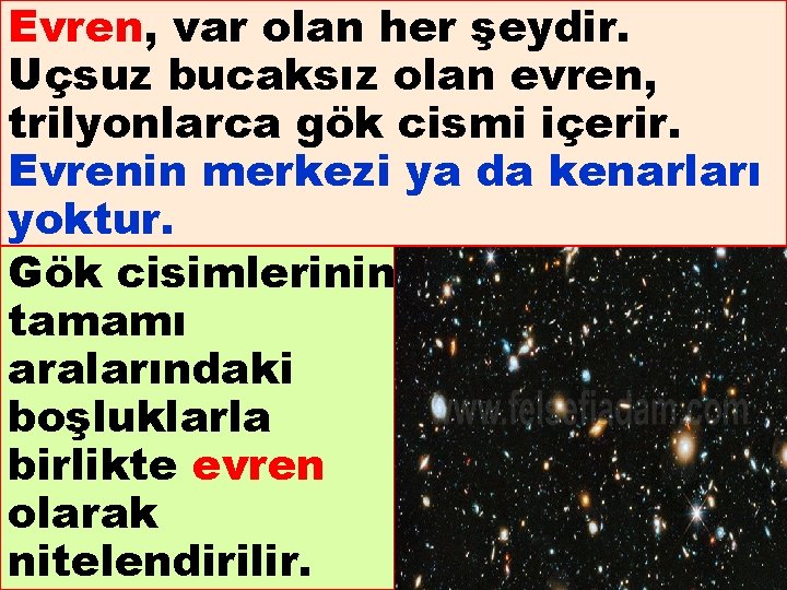 Evren, var olan her şeydir. Uçsuz bucaksız olan evren, trilyonlarca gök cismi içerir. Evrenin