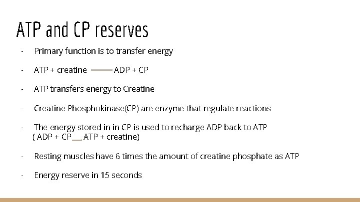 ATP and CP reserves - Primary function is to transfer energy - ATP +