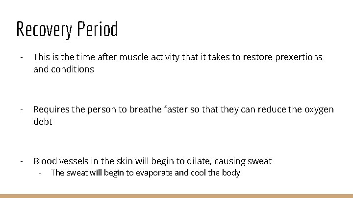 Recovery Period - This is the time after muscle activity that it takes to