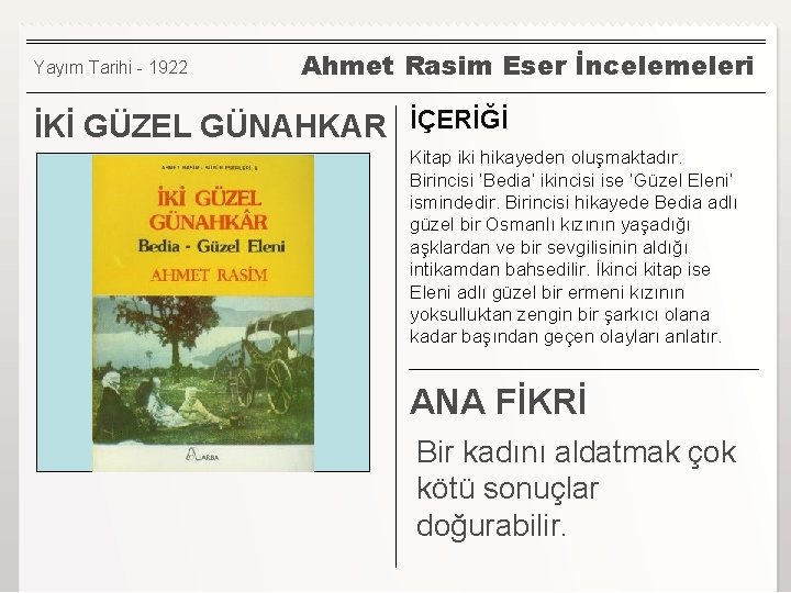 Yayım Tarihi - 1922 Ahmet Rasim Eser İncelemeleri İKİ GÜZEL GÜNAHKAR İÇERİĞİ Kitap iki