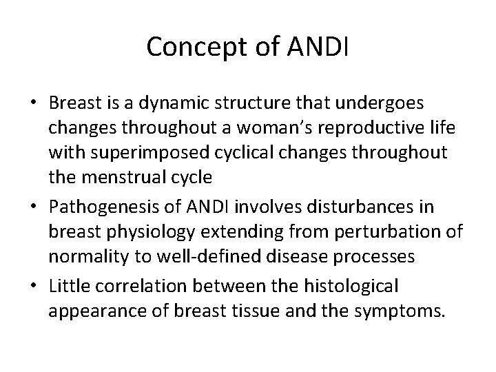 Concept of ANDI • Breast is a dynamic structure that undergoes changes throughout a
