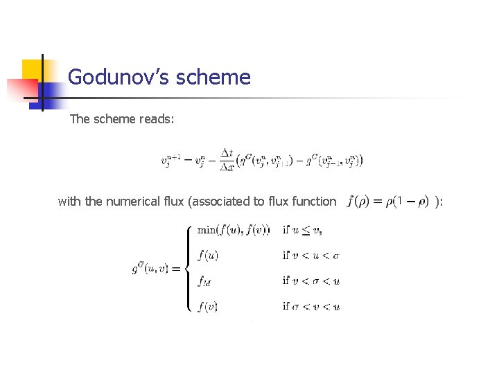 Godunov’s scheme The scheme reads: with the numerical flux (associated to flux function ):