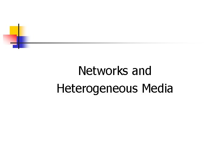 Networks and Heterogeneous Media 