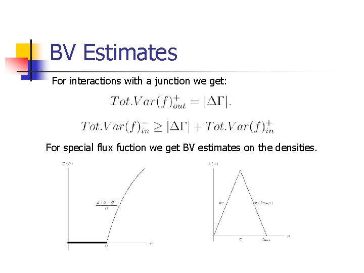 BV Estimates For interactions with a junction we get: For special flux fuction we