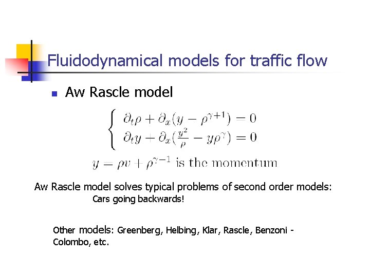 Fluidodynamical models for traffic flow n Aw Rascle model solves typical problems of second