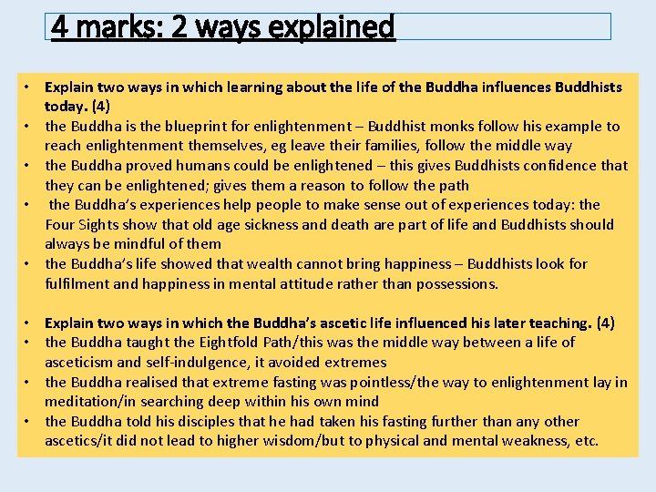 4 marks: 2 ways explained • Explain two ways in which learning about the