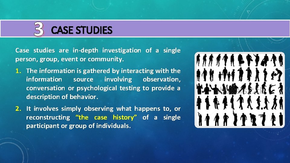 3 CASE STUDIES Case studies are in-depth investigation of a single person, group, event