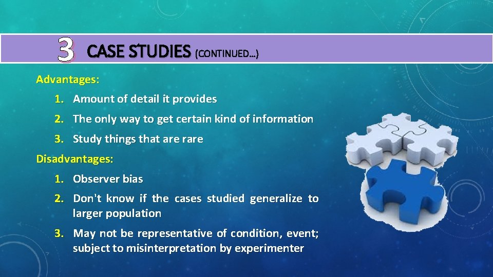 3 CASE STUDIES (CONTINUED…) Advantages: 1. Amount of detail it provides 2. The only