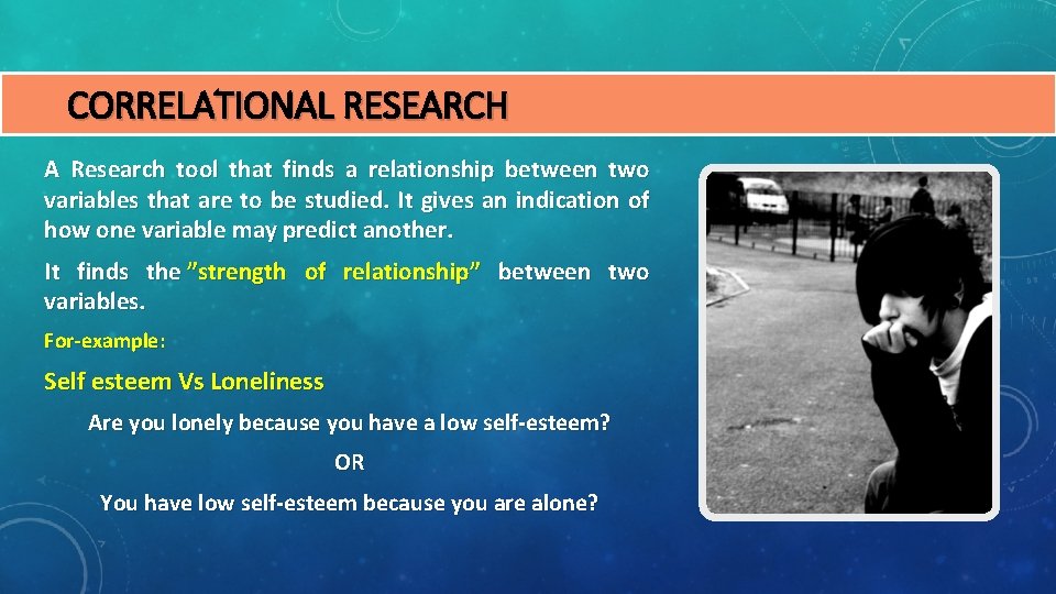 CORRELATIONAL RESEARCH A Research tool that finds a relationship between two variables that are