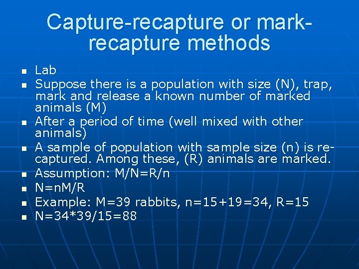 Capture-recapture or markrecapture methods n n n n Lab Suppose there is a population