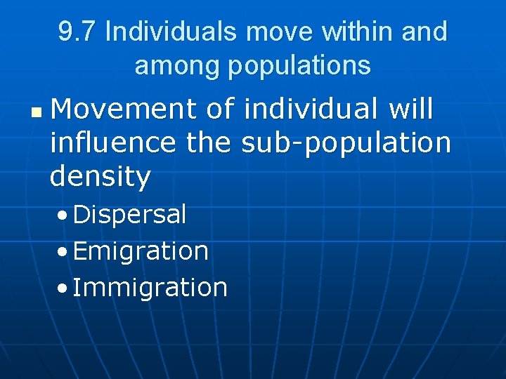 9. 7 Individuals move within and among populations n Movement of individual will influence