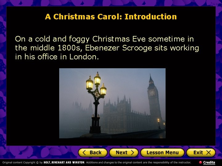 A Christmas Carol: Introduction On a cold and foggy Christmas Eve sometime in the