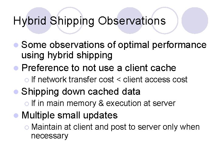 Hybrid Shipping Observations l Some observations of optimal performance using hybrid shipping l Preference