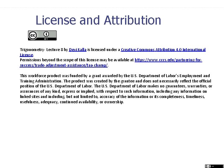 License and Attribution Trigonometry- Lecture 8 by Devi Kalla is licensed under a Creative