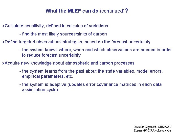 What the MLEF can do (continued)? ØCalculate sensitivity, defined in calculus of variations -