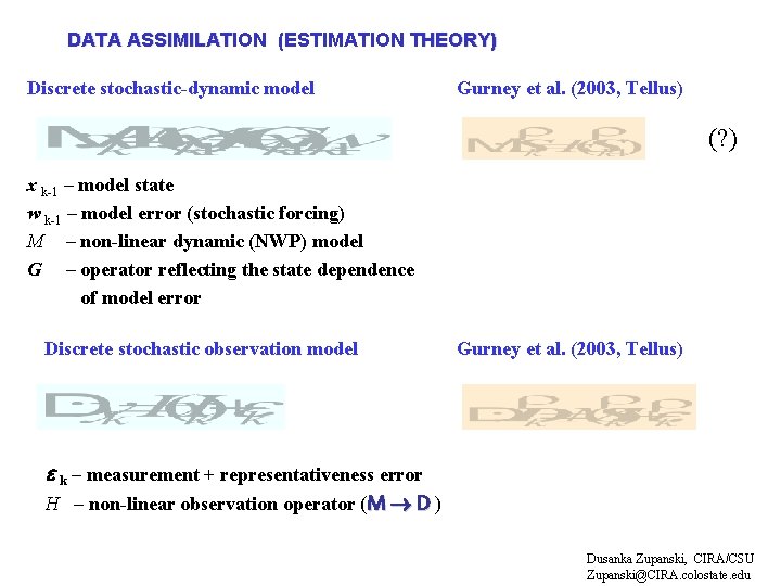 DATA ASSIMILATION (ESTIMATION THEORY) Discrete stochastic-dynamic model Gurney et al. (2003, Tellus) (? )