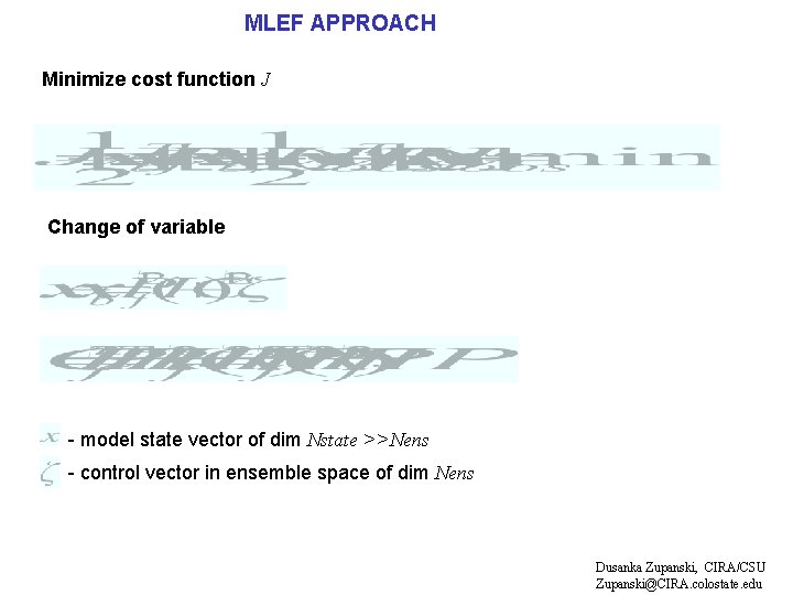 MLEF APPROACH Minimize cost function J Change of variable - model state vector of