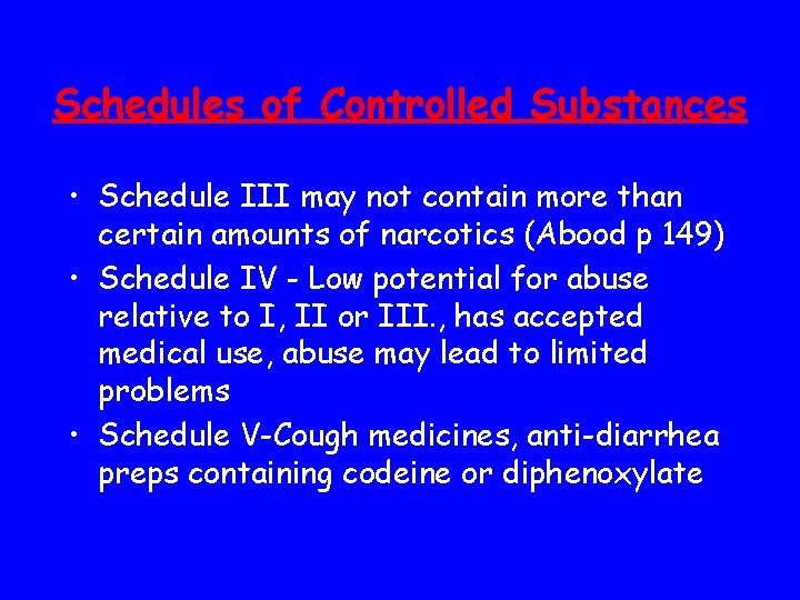Schedules of Controlled Substances • Schedule III may not contain more than certain amounts