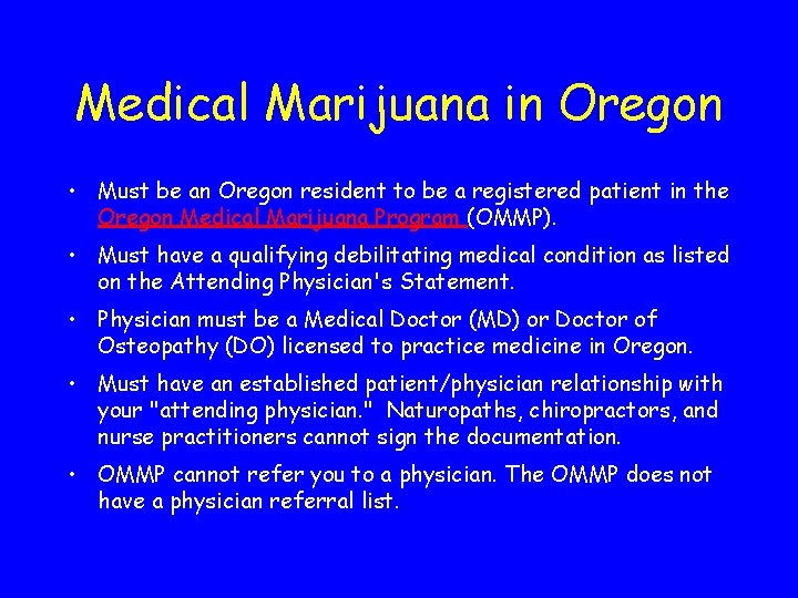 Medical Marijuana in Oregon • Must be an Oregon resident to be a registered