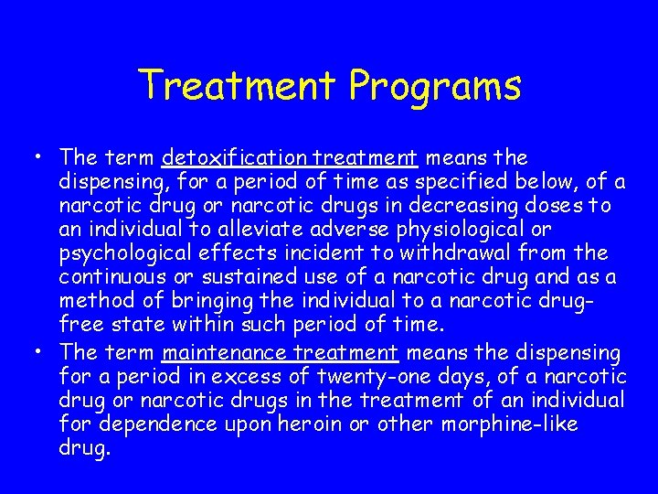 Treatment Programs • The term detoxification treatment means the dispensing, for a period of