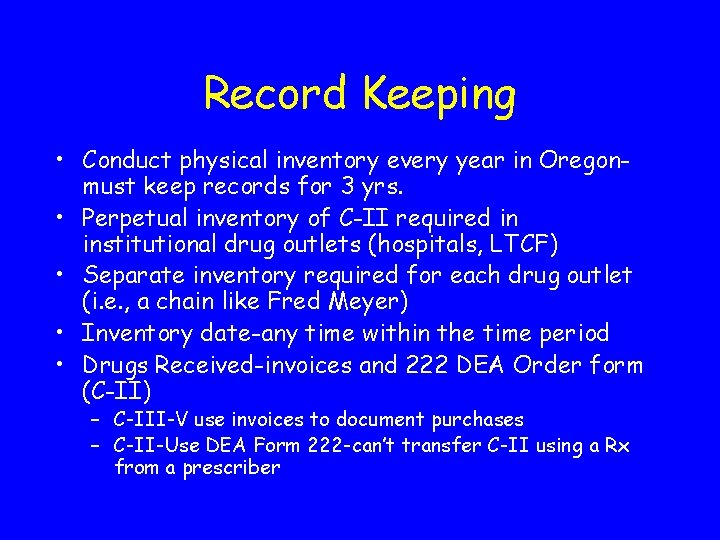 Record Keeping • Conduct physical inventory every year in Oregonmust keep records for 3