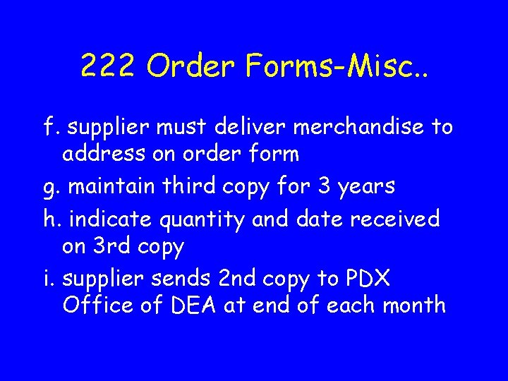 222 Order Forms-Misc. . f. supplier must deliver merchandise to address on order form