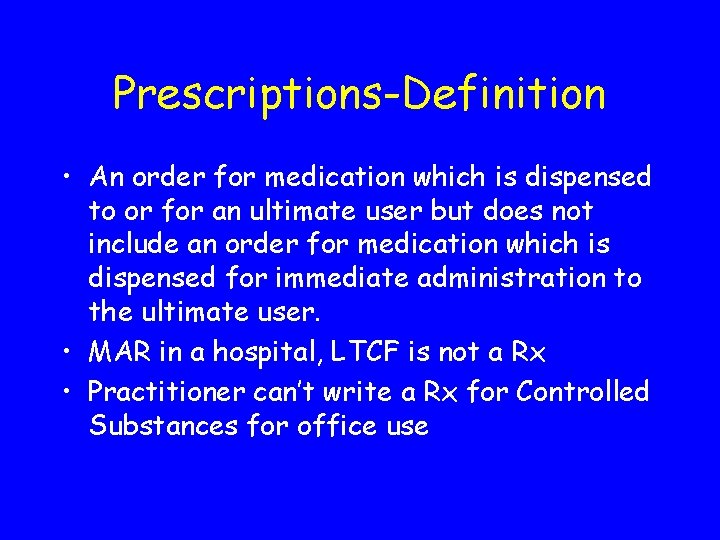 Prescriptions-Definition • An order for medication which is dispensed to or for an ultimate