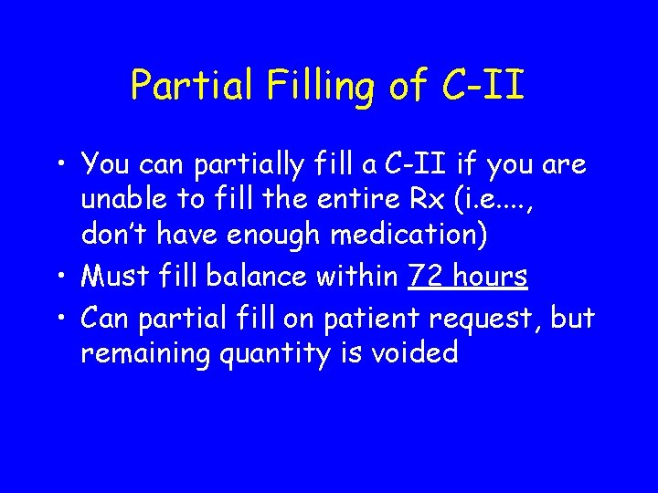 Partial Filling of C-II • You can partially fill a C-II if you are