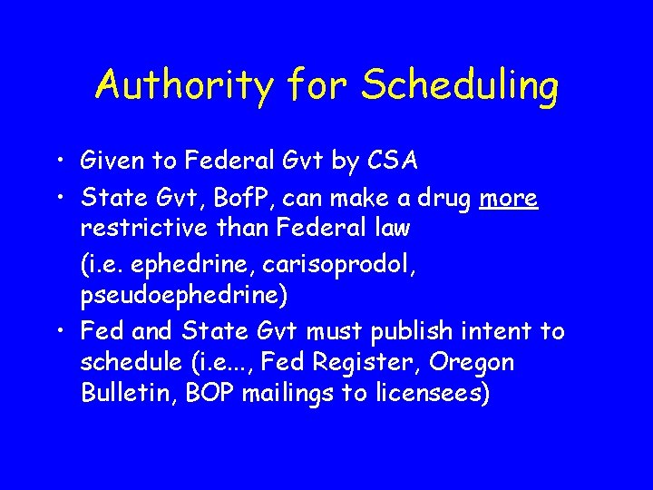 Authority for Scheduling • Given to Federal Gvt by CSA • State Gvt, Bof.