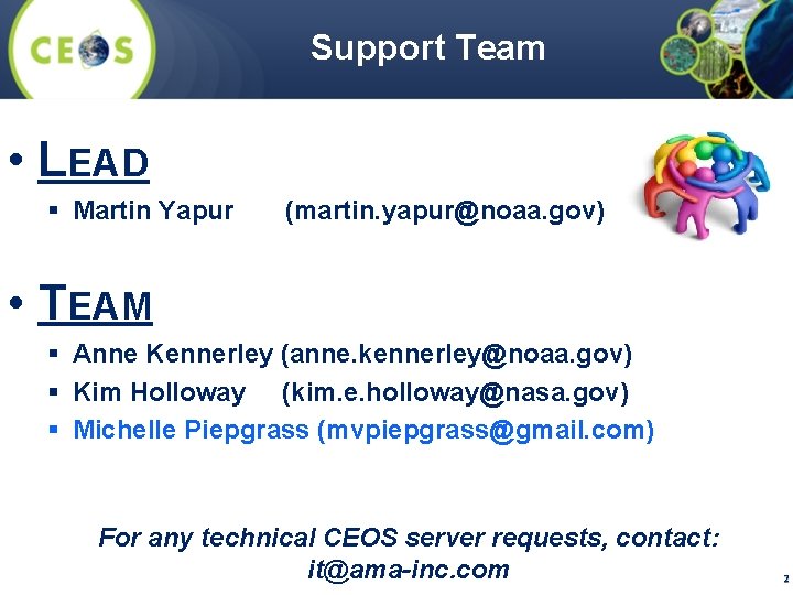 Support Team • LEAD § Martin Yapur (martin. yapur@noaa. gov) • TEAM § Anne