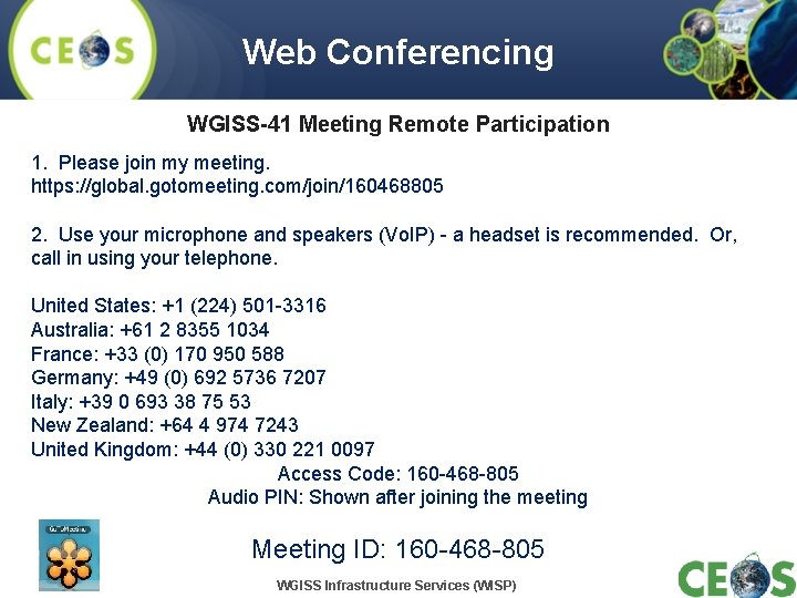 Web Conferencing WGISS-41 Meeting Remote Participation 1. Please join my meeting. https: //global. gotomeeting.