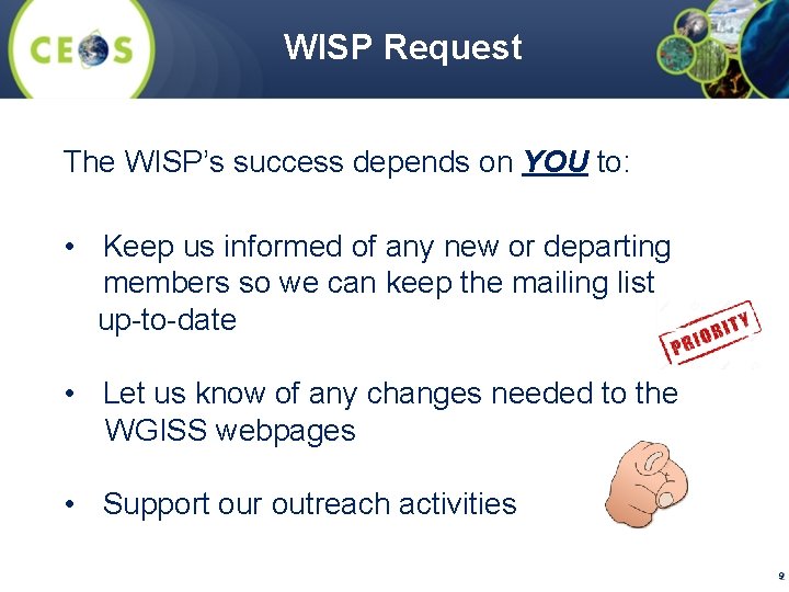 WISP Request The WISP’s success depends on YOU to: • Keep us informed of