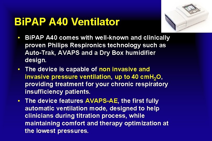 Bi. PAP A 40 Ventilator • Bi. PAP A 40 comes with well-known and